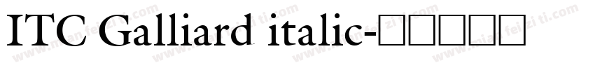 ITC Galliard italic字体转换